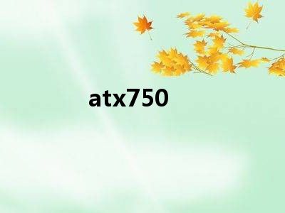 atx750