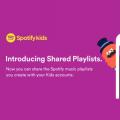 Spotify Kids现在支持共享的播放列表让父母控制音乐